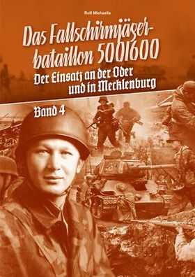 Fallschirmjägerbataillon 500/600 Band 4 Einsatz an der Oder und in Mecklenburg