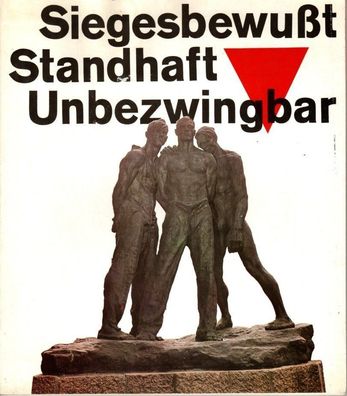 Siegesbewußt - Standhaft - Unbezwingbar