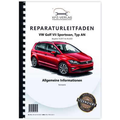 VW Golf 7 Sportsvan AN 2017-2020 Allgemeine Infos Karosserie Reparaturanleitung