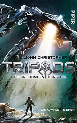 Tripods. Die dreibeinigen Herrscher: Die komplette