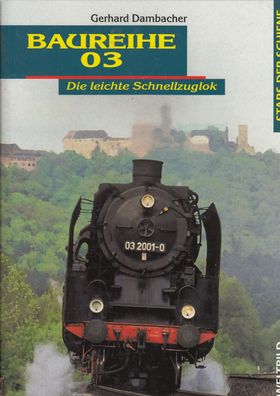 Baureihe 03 - Die leichte Schnellzuglok, Stars der Schiene
