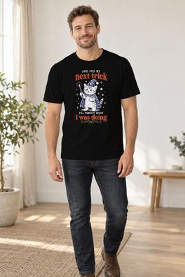 And For My Next Trick I'll Forget What I Was Doing Zauberer-Katze Shirt Katzenfans