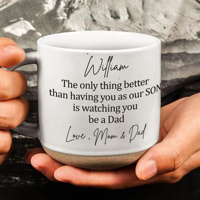 The Only Thing Better Than Having You As Our Son Tasse Personalisiert Sohn Vatertag