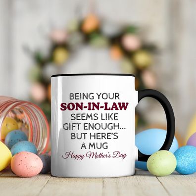Custom Being Your Son In Law Tasse Schwiegermutter Muttertagsgeschenk mit Namen