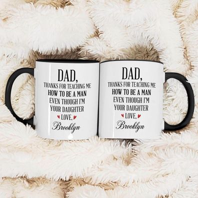 Dad Thanks For Teaching Me How To Be A Man Even Though I'm Your Daughter Tasse Papa