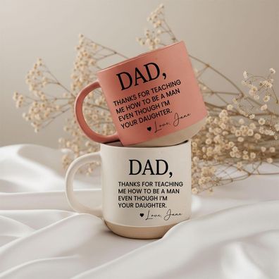 Dad Thanks For Teaching Me How To Be A Man Tasse mit Namen, Vatertag Papa von Tochter