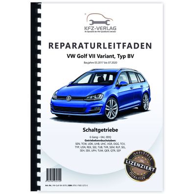 VW Golf 7 Variant BV 2017-2020 6 Gang Schaltgetriebe 0AJ 0DQ Reparaturanleitung