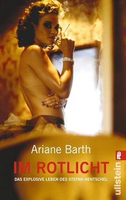 Im Rotlicht: Das explosive Leben des Stefan Hentschel, Ariane Barth