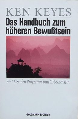 Das Handbuch zum höheren Bewußtsein, Ken Keyes