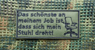 Patch: "Das schönste an meinem Job ist, dass sich mein Stuhl dreht" (2 Varianten)