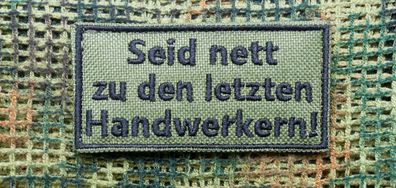Patch: "Seid nett zu den letzten Handwerkern" (2 Varianten)