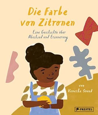 Die Farbe von Zitronen: Eine Geschichte über Abschied und Erinnerung, Kenesha Sn