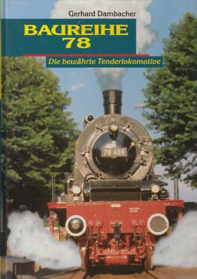 Baureihe 78 die bewährte Tenderlokomotive - Stars der Schiene