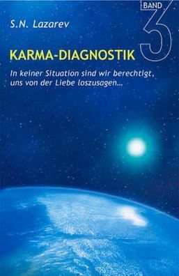 Karma-Diagnostik Band 3 - In keiner Situation sind wir berechtigt, uns von der L