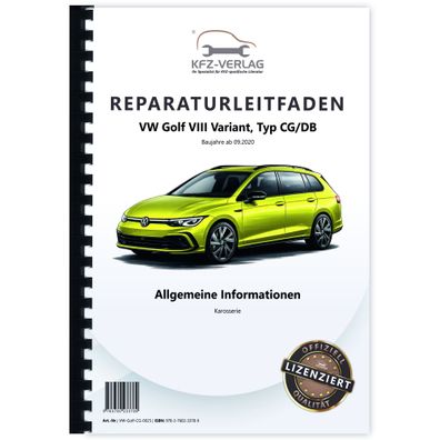 VW Golf 8 Variant Typ CG ab 2020 Allgemeine Infos Karosserie Reparaturanleitung