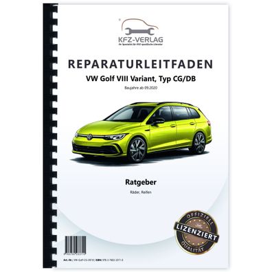 VW Golf 8 Variant Typ CG ab 2020 Ratgeber Räder und Reifen Reparaturanleitung