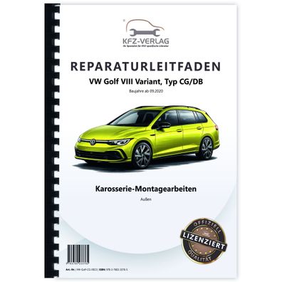 VW Golf 8 Variant CG ab 2020 Karosserie Montagearbeiten Außen Reparaturanleitung