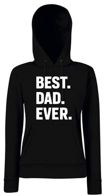 Best Dad Ever - Lustiges Papa Shirt für Vatertag I Girlie Kapuzenpullover