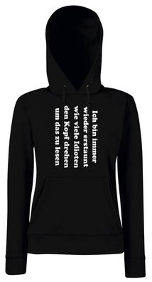Ich bin immer wieder erstaunt wie viele Idioten I Girlie Kapuzenpullover