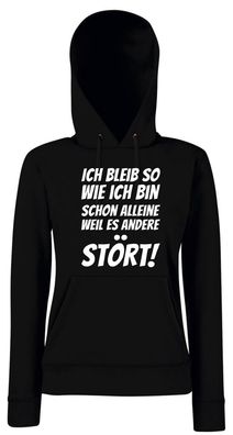 Ich bleib so wie ich bin schon alleine I Girlie Kapuzenpullover