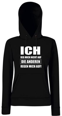 Ich reg mich nicht auf. Die anderen regen mich auf I Girlie Kapuzenpullover