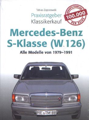 Praxisratgeber Klassikerkauf Mercedes Benz S-Klasse (W 126), alle Modelle von 1979 -