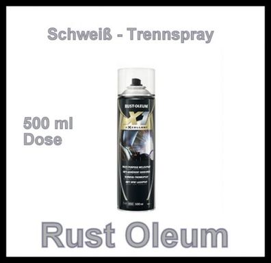 6 Dosen Rust-Oleum X1 SchweiÃ?spray Trennspray 500ml fÃ¼r MIG-, ARC- oder TIG-SchweiÃ