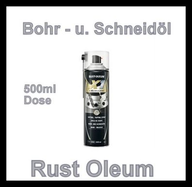 Rust-Oleum X1 Bohröl Schneidöl Kühlmittel 500ml Bohren Senken Gewindeschneiden Sä