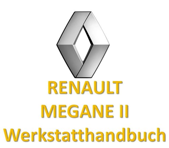 Reparaturanleitung Renault Megane II Werkstatthandbuch 2 Deutsch!!! 