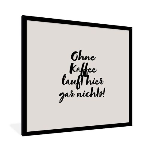 Poster Bilder 40x40 cm Zitate Sprichwörter Ohne Kaffee läuft hier