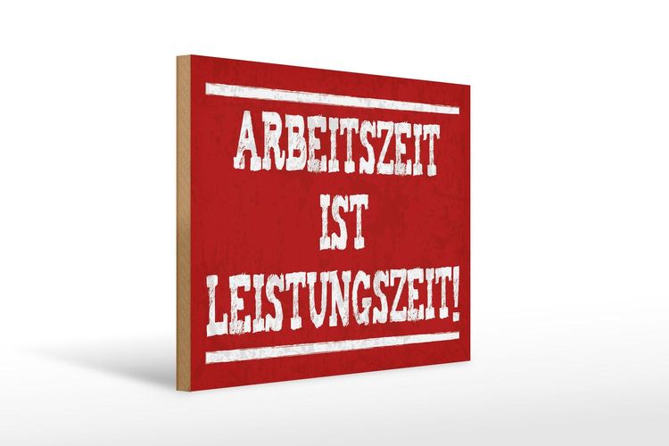 Holzschild Spruch 40x30 cm Arbeitszeit ist Leistungszeit Deko Schild