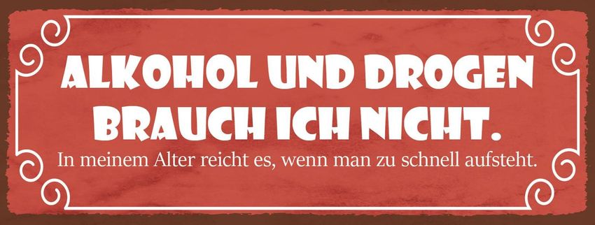 Blechschild Spruch 27x10cm Alkohol Drogen brauche ich nicht Deko Schild