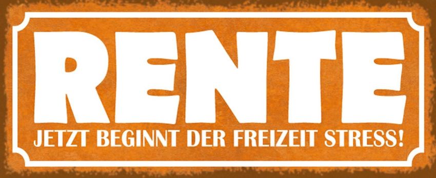 Blechschild Spruch 27x10 cm Rente beginnt Freizeit Stress Deko Schild