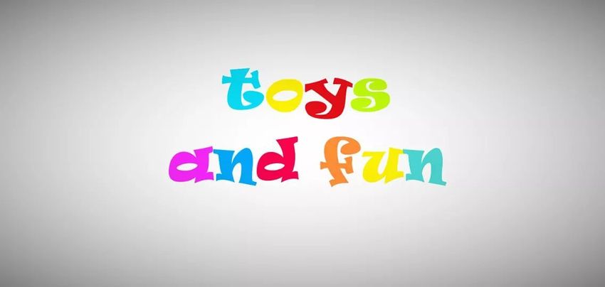 Toys and fun