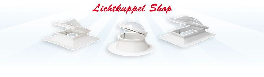 Lichtkuppel-Shop-Pieringer