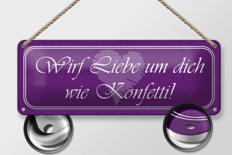 Blechschild Spruch 27x10 cm wirf Liebe um dich wie Konfetti Deko Schild