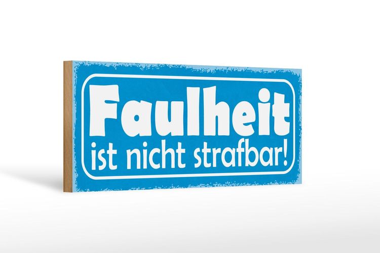 Holzschild Spruch 27x10 cm Faulheit ist nicht strafbar Deko Schild