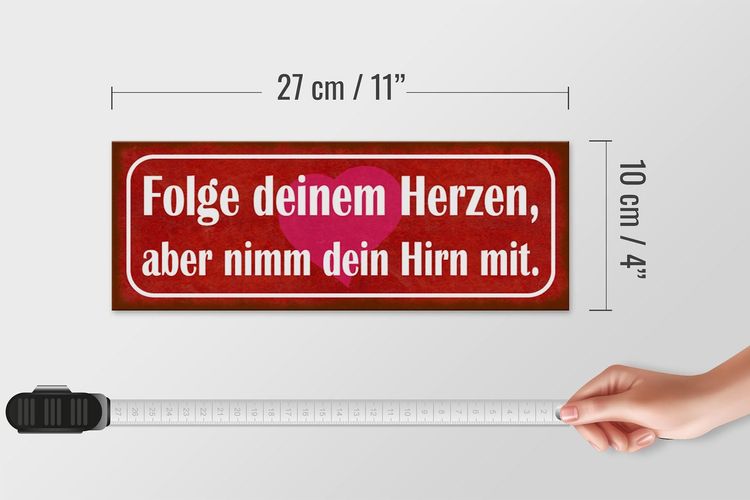 Holzschild Spruch 27x10 cm Folge deinem Herzen nimm Hirn Deko Schild