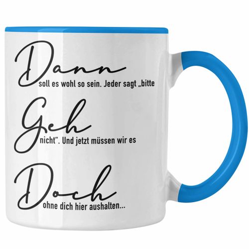 Dann Geh Doch Jobwechsel Tasse Geschenk Kollege Kollegin Lustig Abschiedsgeschenk Spr kaufen bei