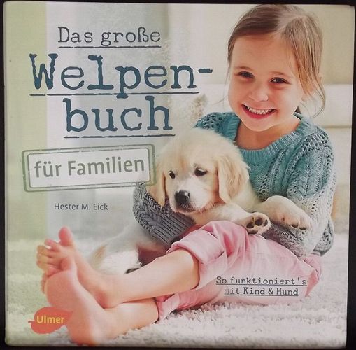 Hester M Eick Das Grosse Welpenbuch Fur Familien Kaufen Bei Hood De Autor Hester M Eick Ausstattung Taschenbuch Seiten 192